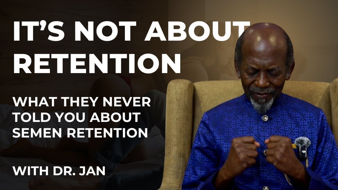 Celibacy & Semen Retention | Dr. Baffour Jan